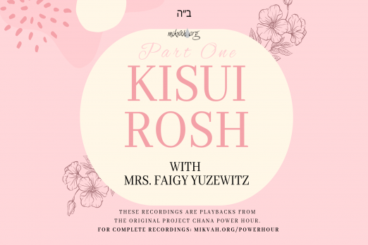 Kisui Rosh with Mrs Faigy Yuzewitz Part 1